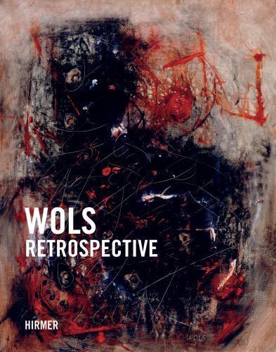 Wols retrospective by the - retrospective,